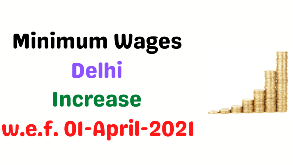 Minimum Wages in Delhi April 2021 » HR Informative HR Compliance