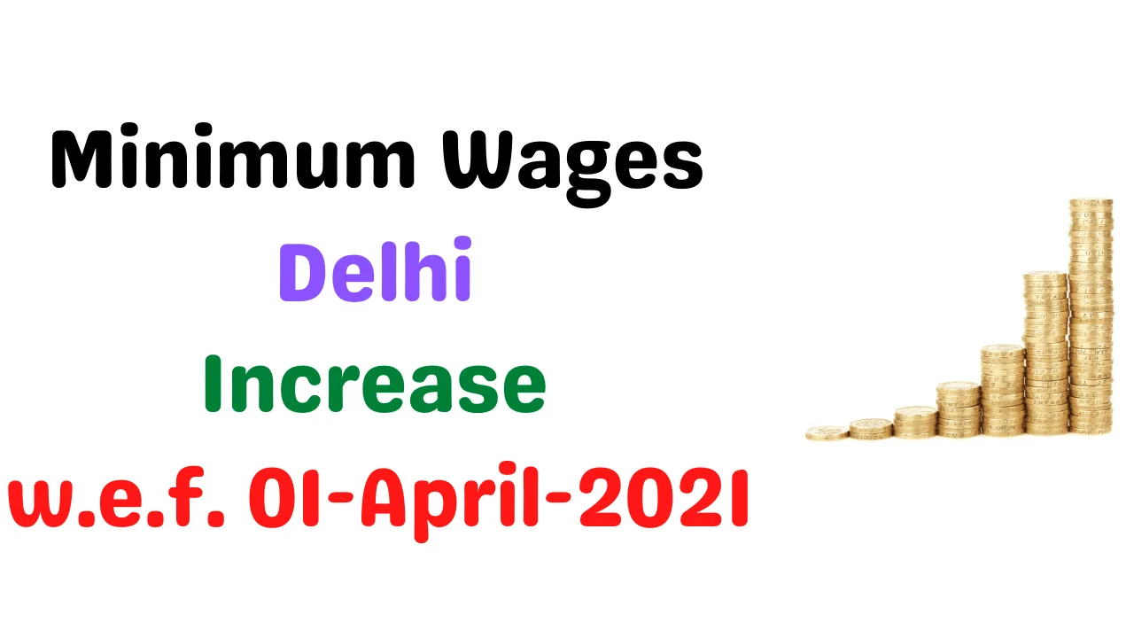 Minimum Wages in Delhi April 2021