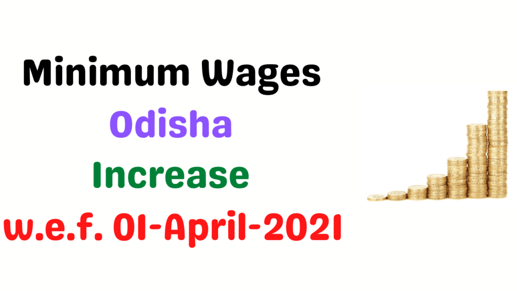 Minimum Wages in Odisha April 2021 4 Minimum Wages in Odisha April 2021