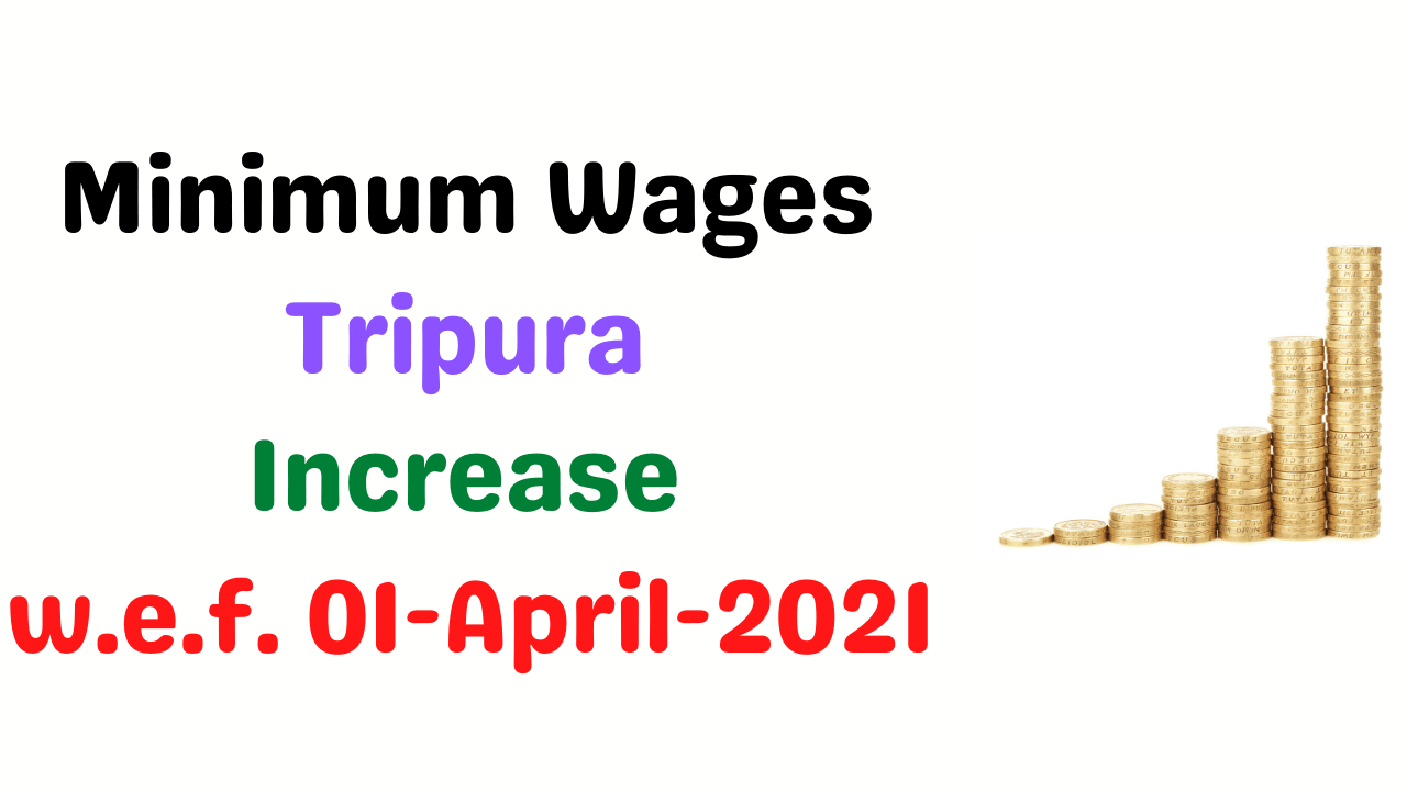 Minimum Wages in Tripura April 2021