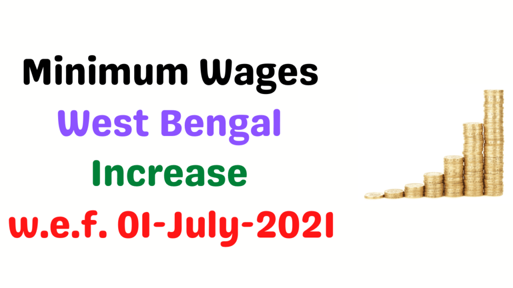 Minimum Wages in West Bengal July 2021
