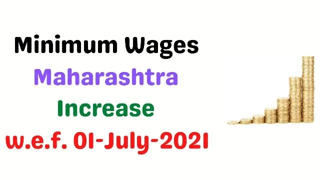 Minimum Wages in Maharashtra July 2021