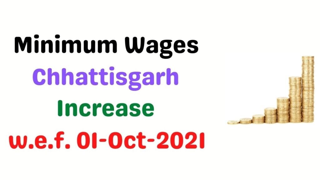 Minimum Wages in Chhattisgarh October 2021 4 Minimum Wages In Chhattisgarh-Oct 2021