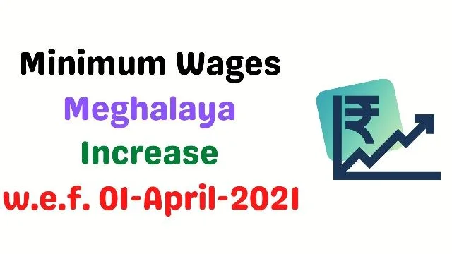 Minimum Wages-Meghalaya-April 2021