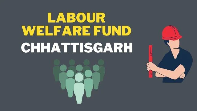 Labour Welfare Fund Chhattisgarh