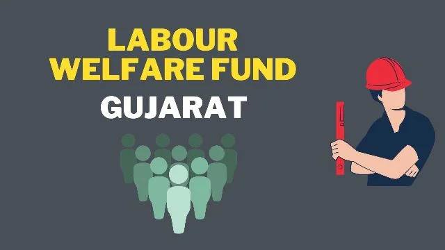 Labour Welfare Fund Gujarat 4 Labour Welfare Fund Gujarat