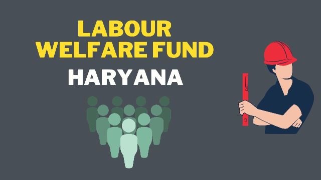 Labour Welfare Fund Haryana