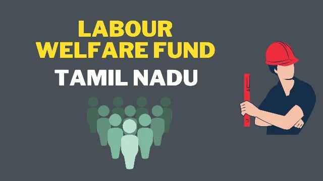 Labour Welfare Fund Tamil Nadu