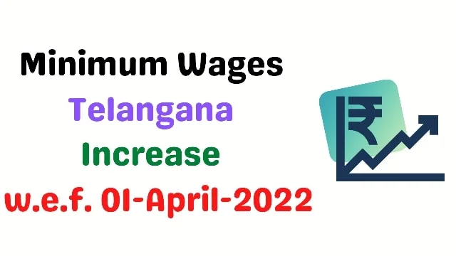Minimum Wages Telangana April 2022