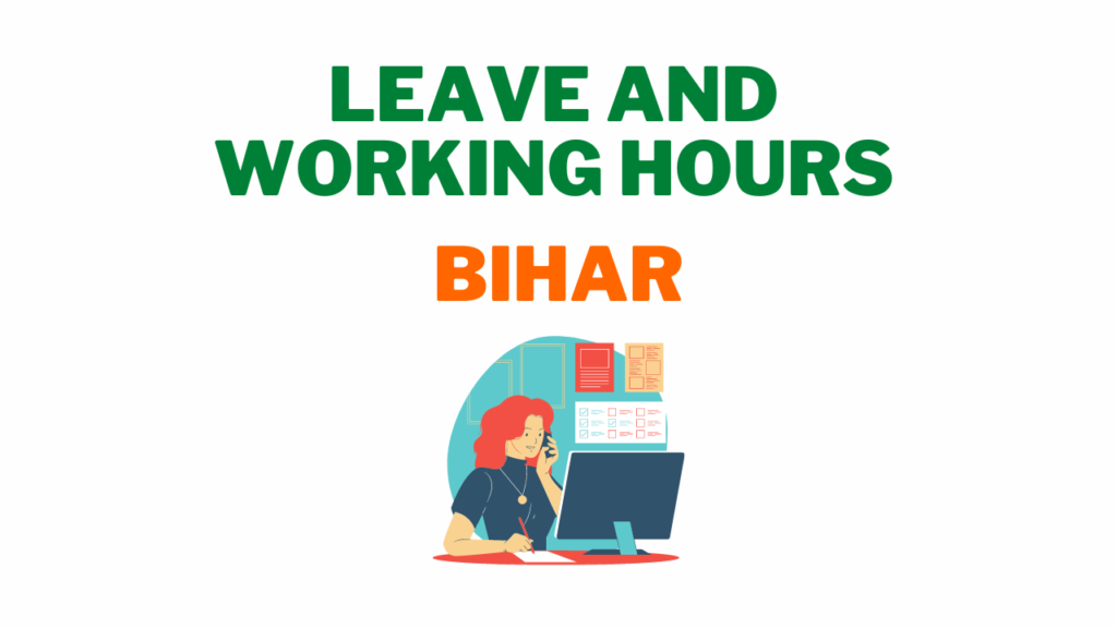 Leave and Working Hours in Bihar