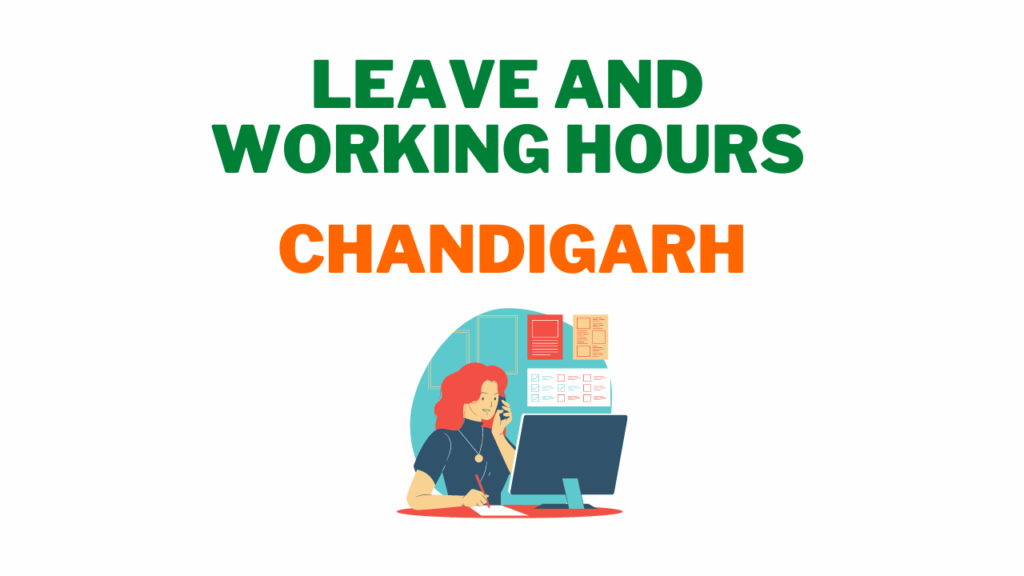 Leave and Working Hours Policy in Chandigarh 3 Leave and Working Hours in Chandigarh