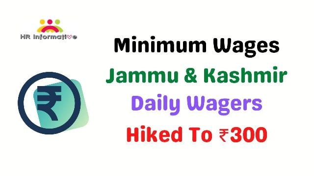 Minimum Wages-Jammu & Kashmir-Daily Wagers-Hiked to Rs.300