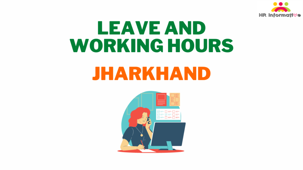 Leave and Working Hours in Jharkhand