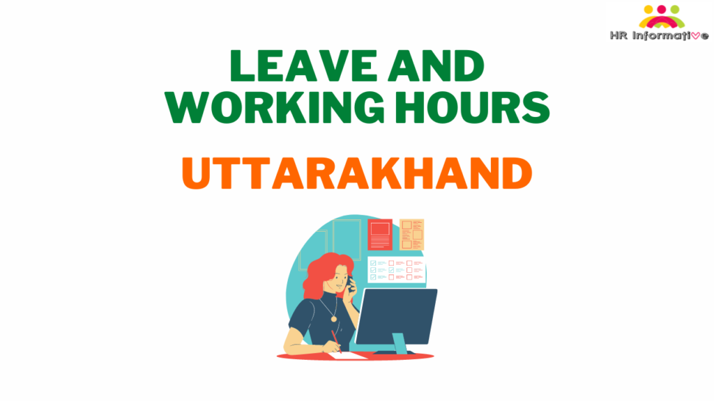 Leave and Working Hours in Uttarakhand