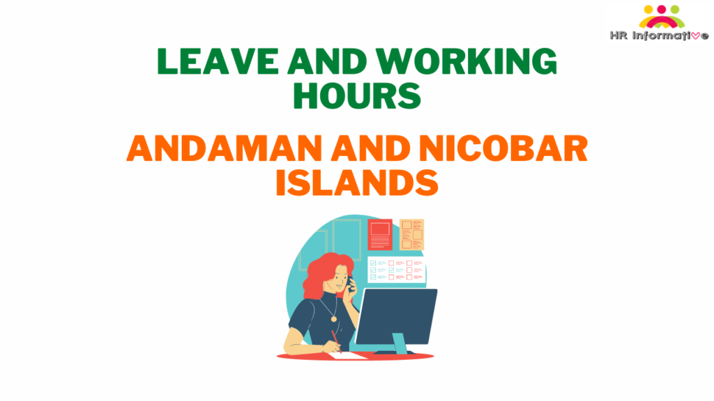 Leave and Working Hours Policy in Andaman And Nicobar Islands