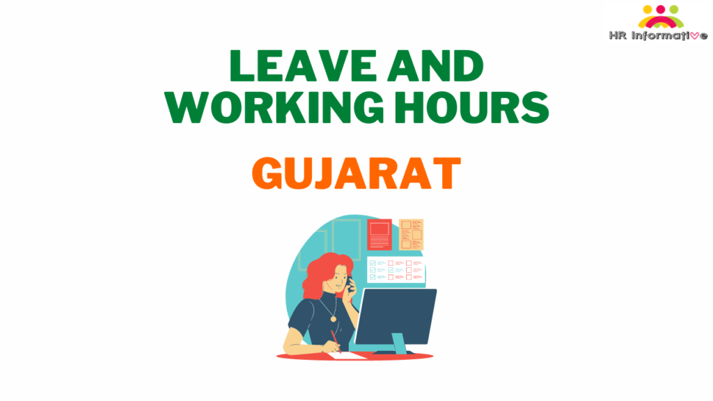 Leave and Working Hours Policy in Gujarat 1 Leave and Working Hours Policy in Gujarat