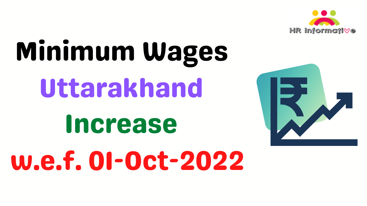 Minimum Wages in Uttarakhand October 2022 » HR Informative HR