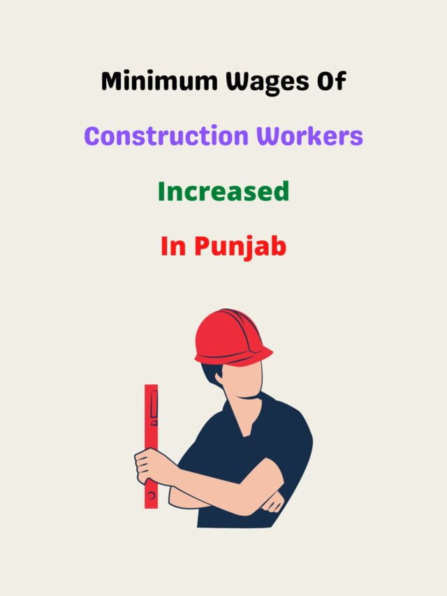 Punjab Government Increased Minimum Wages of Construction Workers