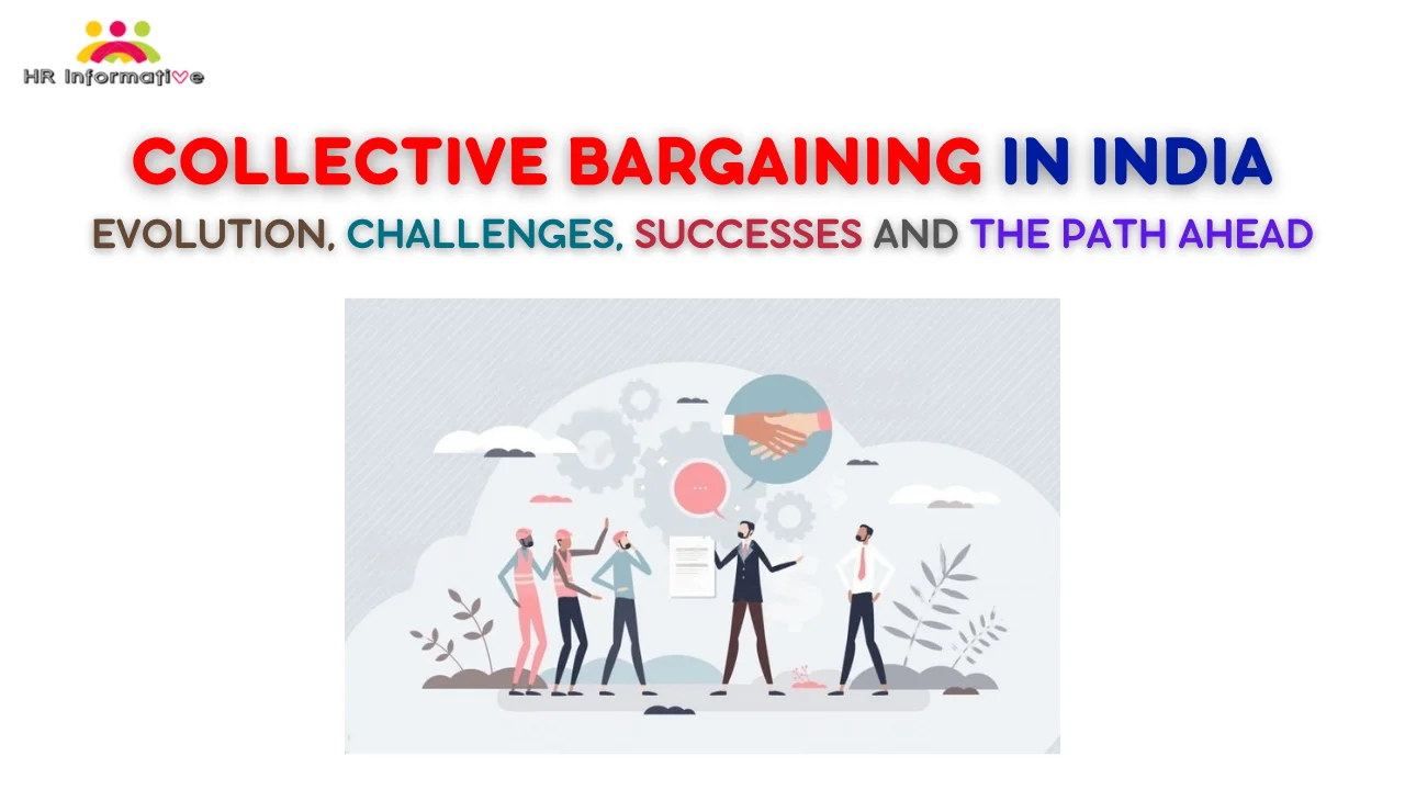 Collective Bargaining in India: Evolution, Challenges, Successes and the Path Ahead