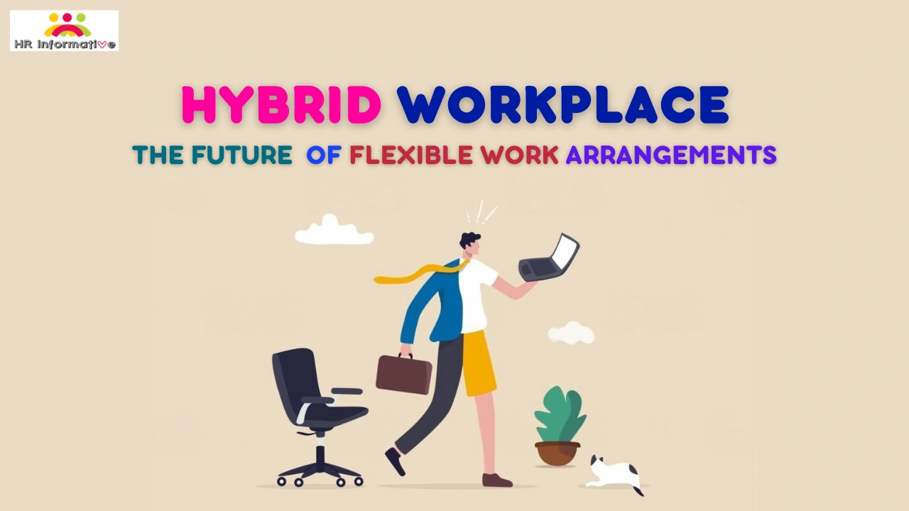 Hybrid Workplace: The Future of Flexible Work Arrangements