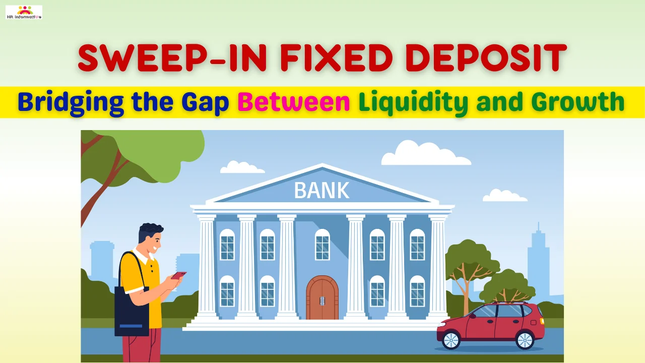 Sweep-In Fixed Deposit, Key Features, Benefits, Sweep Mechanism, Minimum Requirement to Open