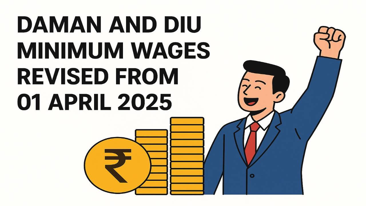 Daman And Diu Minimum Wages Revised from 1st April 2025