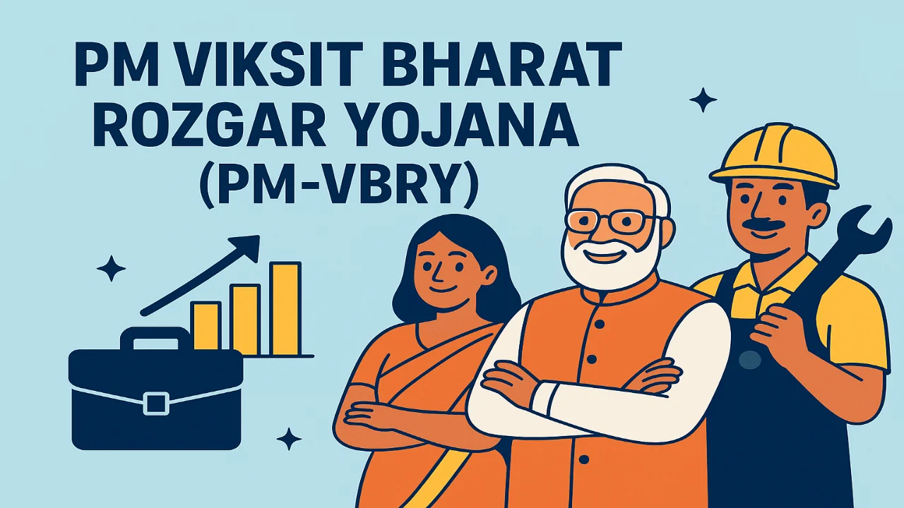 PM Viksit Bharat Rozgar Yojana (PM-VBRY) - A Complete Guide for Employers and Employees